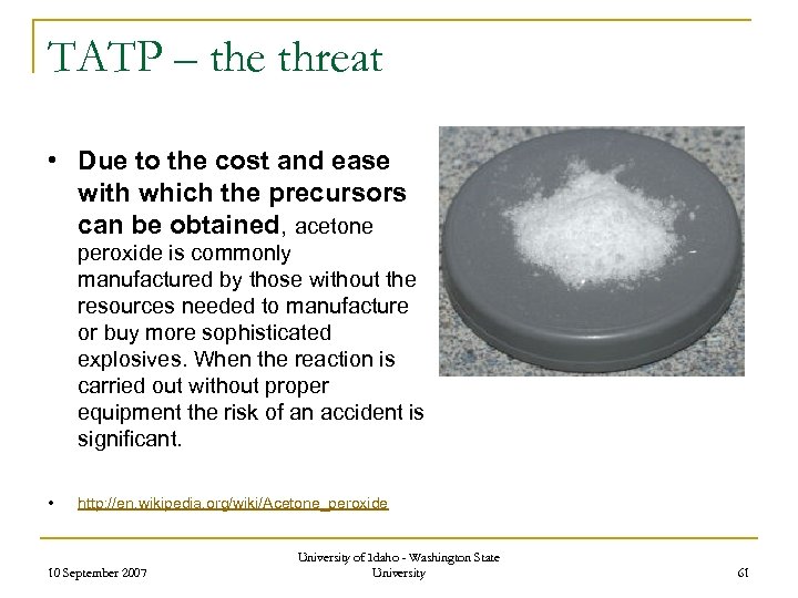 TATP – the threat • Due to the cost and ease with which the
