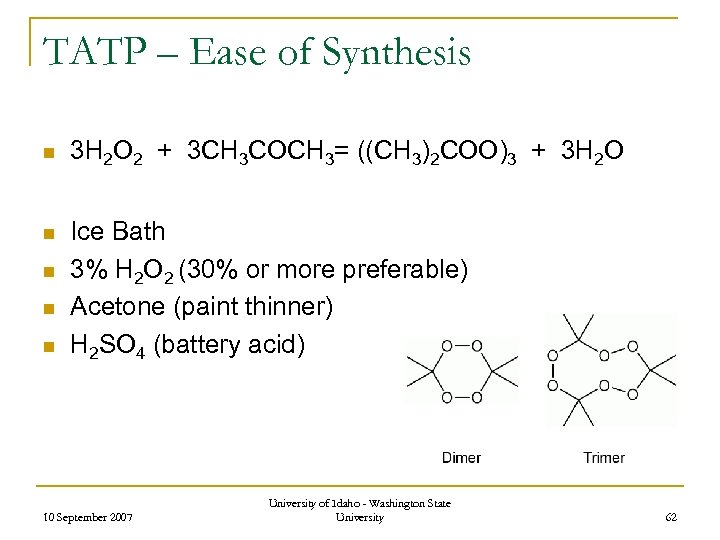 TATP – Ease of Synthesis n n n 3 H 2 O 2 +