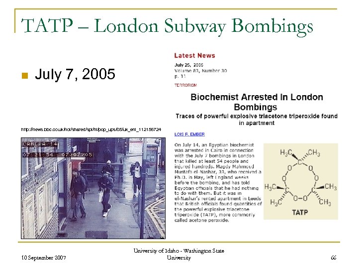 TATP – London Subway Bombings n July 7, 2005 http: //news. bbc. co. uk/nol/shared/spl/hi/pop_ups/05/uk_enl_1121567244/img/1.