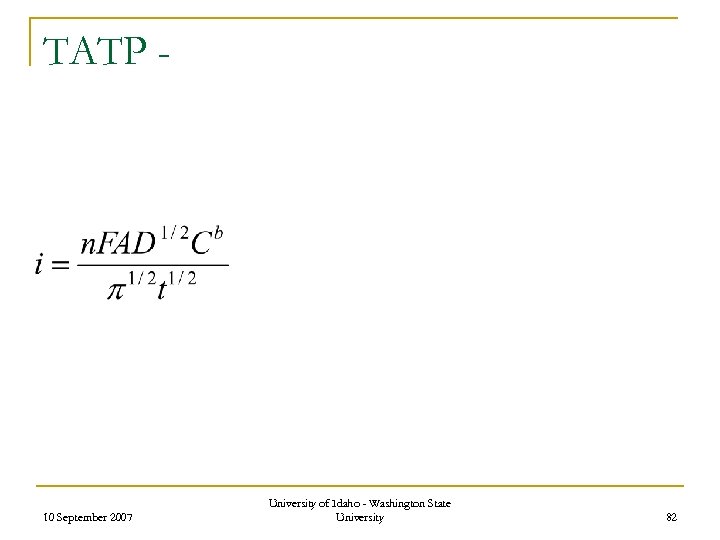 TATP - 10 September 2007 University of Idaho - Washington State University 82 