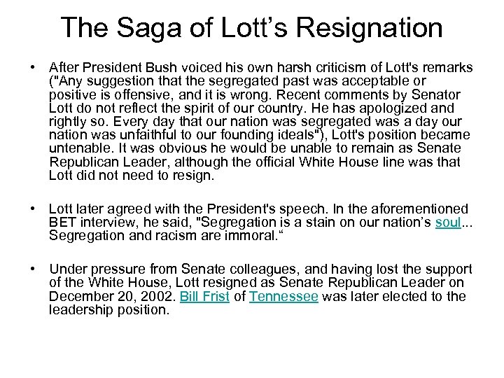 The Saga of Lott’s Resignation • After President Bush voiced his own harsh criticism