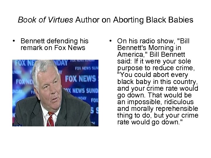 Book of Virtues Author on Aborting Black Babies • Bennett defending his remark on