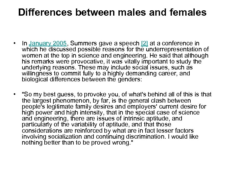 Differences between males and females • In January 2005, Summers gave a speech [2]