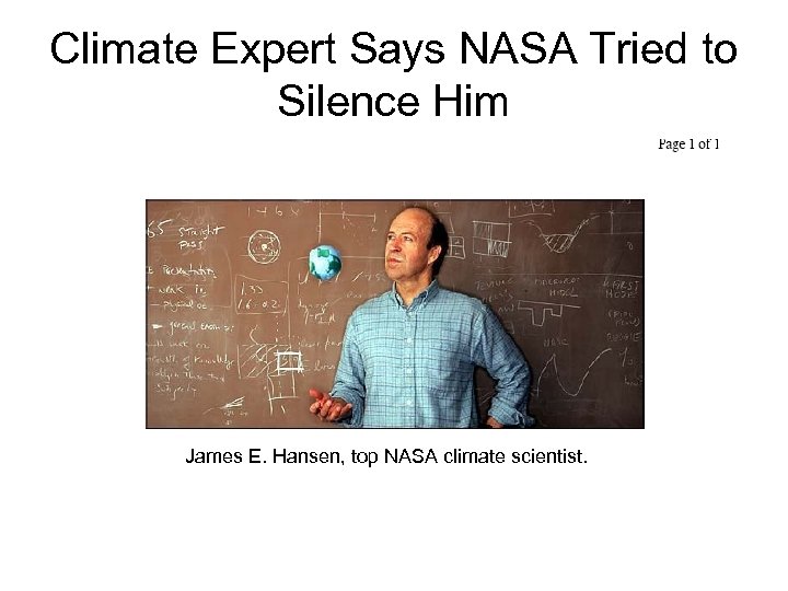 Climate Expert Says NASA Tried to Silence Him James E. Hansen, top NASA climate