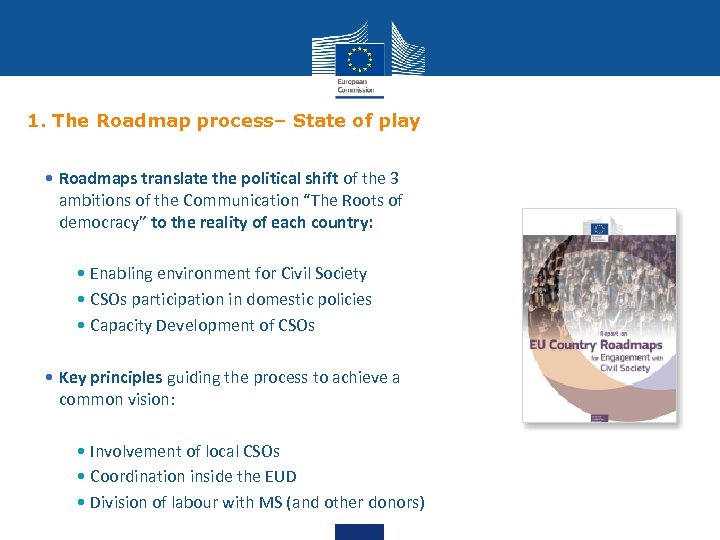 1. The Roadmap process– State of play • Roadmaps translate the political shift of
