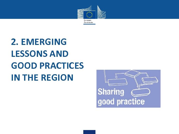 2. EMERGING LESSONS AND GOOD PRACTICES IN THE REGION 