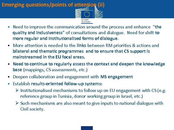 Emerging questions/points of attention (ii) • Need to improve the communication around the process