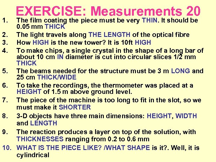 1. EXERCISE: Measurements 20 The film coating the piece must be very THIN. It