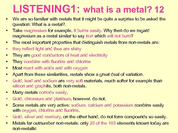 LISTENING 1: what is a metal? 12 • • • • We are so