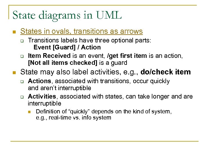 State diagrams in UML n States in ovals, transitions as arrows q q n