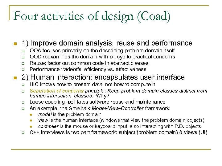 Four activities of design (Coad) n 1) Improve domain analysis: reuse and performance q