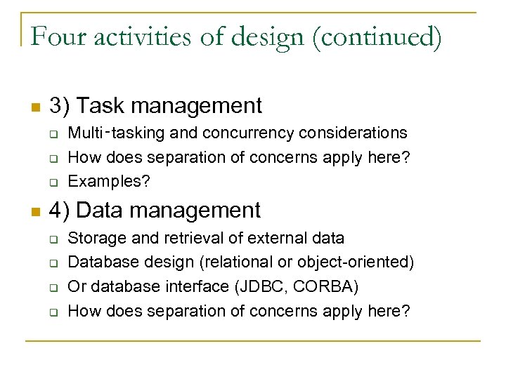 Four activities of design (continued) n 3) Task management q q q n Multi‑tasking