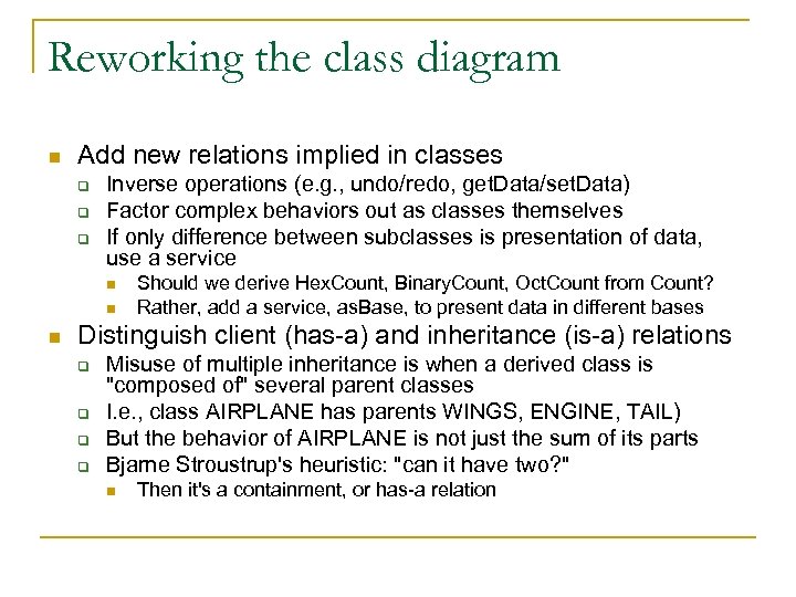 Reworking the class diagram n Add new relations implied in classes q q q