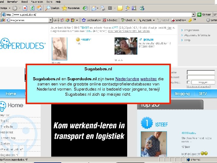 Sugababes. nl en Superdudes. nl zijn twee Nederlandse websites die samen een van de
