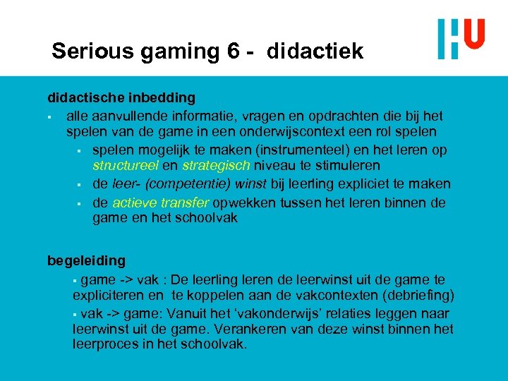 Serious gaming 6 - didactiek didactische inbedding § alle aanvullende informatie, vragen en opdrachten