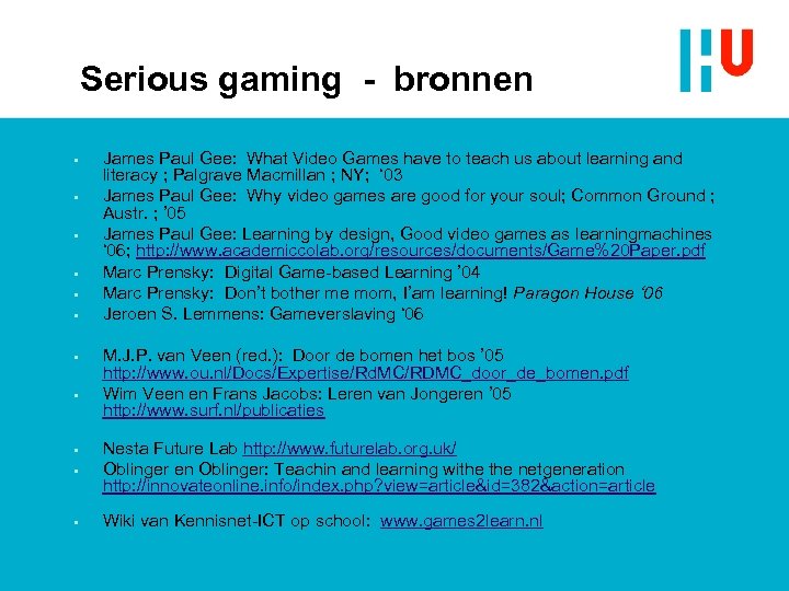 Serious gaming - bronnen § § § § James Paul Gee: What Video Games