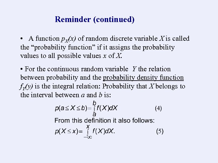 Reminder (continued) • A function p. X(x) of random discrete variable X is called