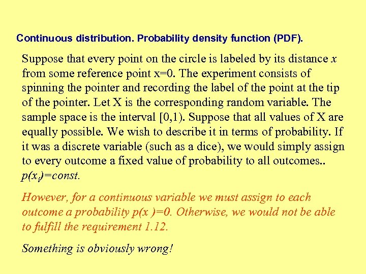 Continuous distribution. Probability density function (PDF). Suppose that every point on the circle is