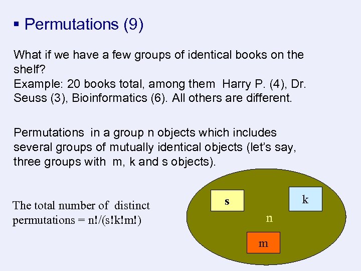 § Permutations (9) What if we have a few groups of identical books on