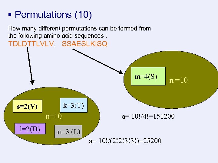 § Permutations (10) How many different permutations can be formed from the following amino