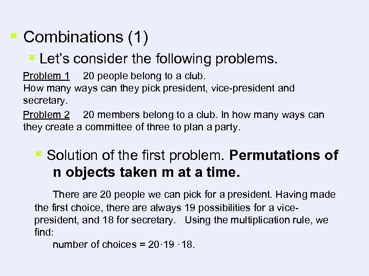 § Combinations (1) § Let’s consider the following problems. Problem 1 20 people belong