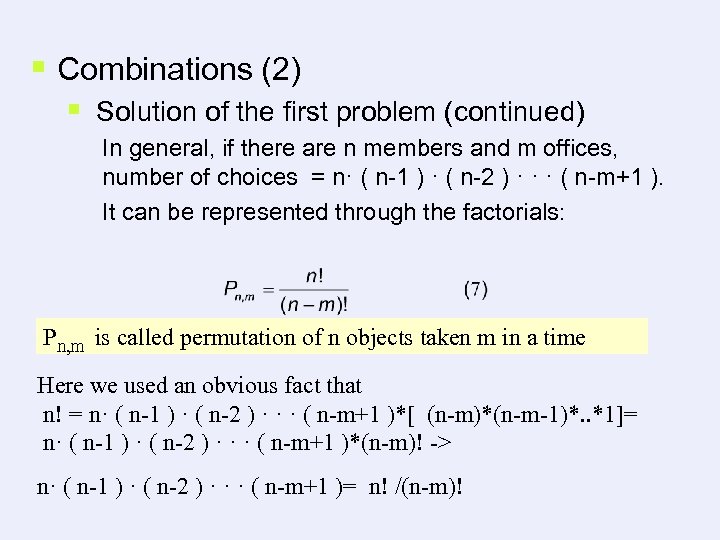§ Combinations (2) § Solution of the first problem (continued) In general, if there