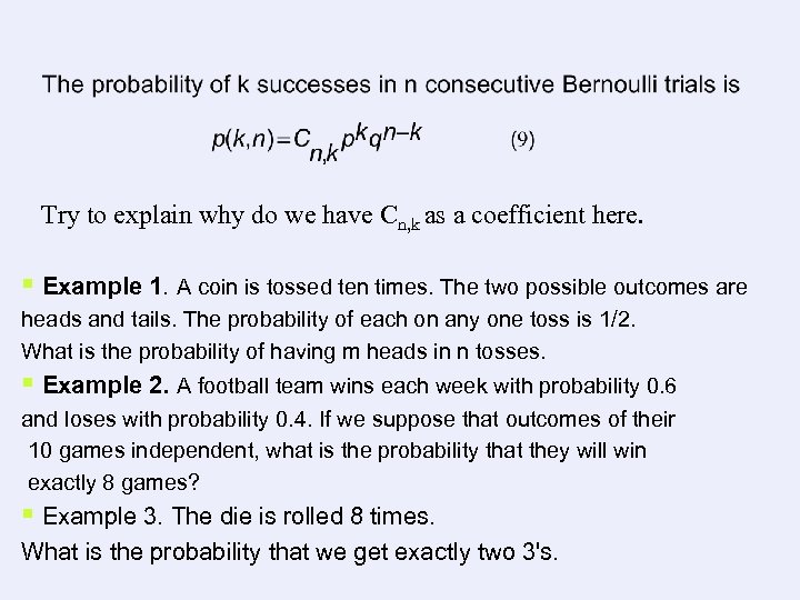 Try to explain why do we have Cn, k as a coefficient here. §
