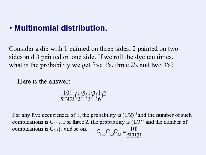  • Multinomial distribution. Consider a die with 1 painted on three sides, 2