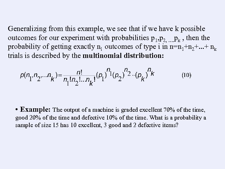 Generalizing from this example, we see that if we have k possible outcomes for