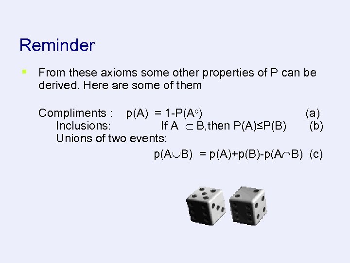 Reminder § From these axioms some other properties of P can be derived. Here