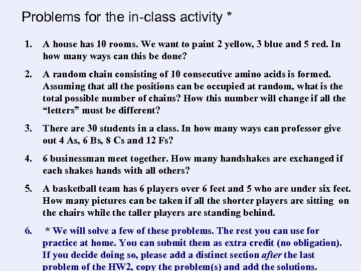 Problems for the in-class activity * 1. A house has 10 rooms. We want