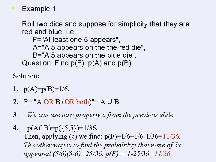 § Example 1: Roll two dice and suppose for simplicity that they are red