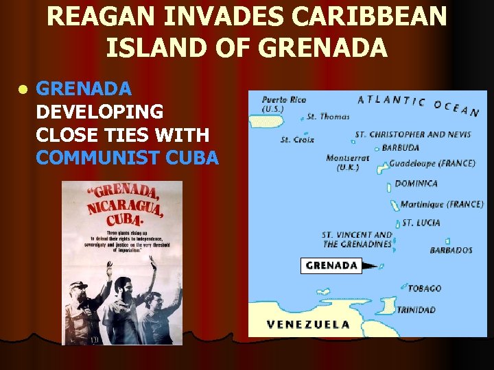 REAGAN INVADES CARIBBEAN ISLAND OF GRENADA l GRENADA DEVELOPING CLOSE TIES WITH COMMUNIST CUBA