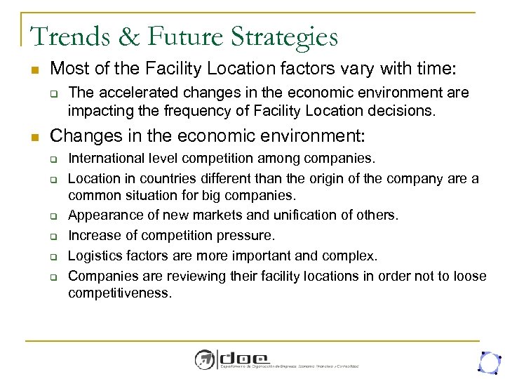 Trends & Future Strategies n Most of the Facility Location factors vary with time: