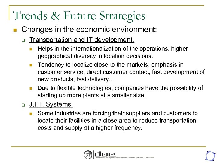 Trends & Future Strategies n Changes in the economic environment: q Transportation and IT