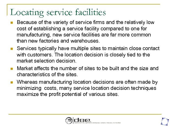 Locating service facilities n n Because of the variety of service firms and the