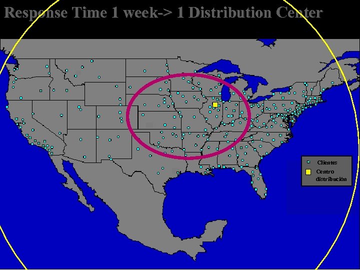 Response Time 1 week-> 1 Distribution Center Clientes Centro distribución 