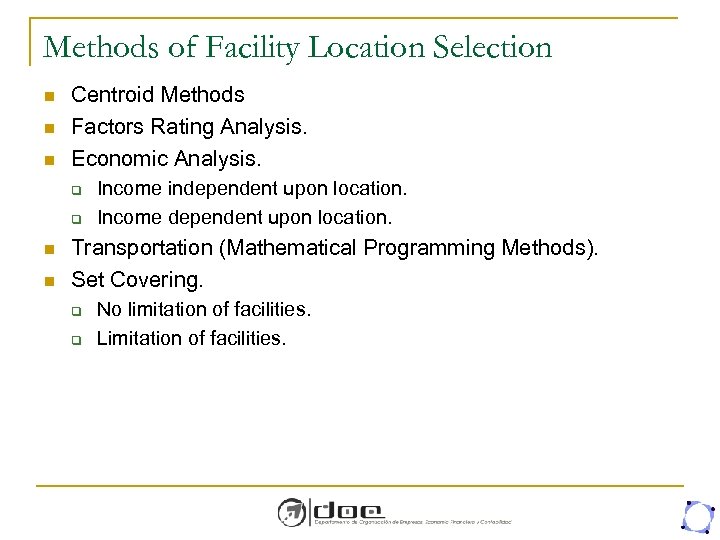 Methods of Facility Location Selection n Centroid Methods Factors Rating Analysis. Economic Analysis. q