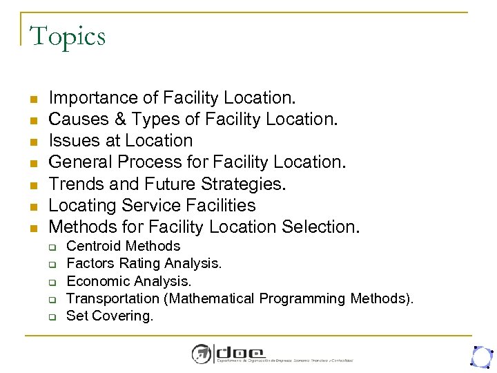 Topics n n n n Importance of Facility Location. Causes & Types of Facility