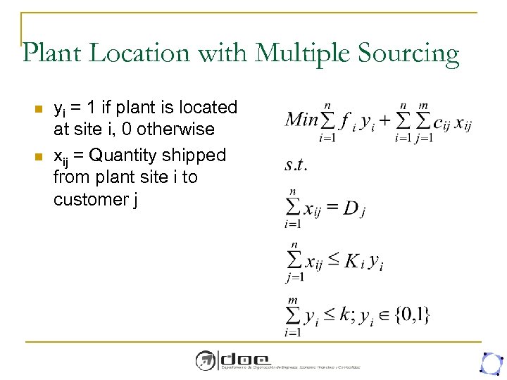 Plant Location with Multiple Sourcing n n yi = 1 if plant is located