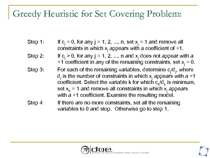 Greedy Heuristic for Set Covering Problem: Step 1: Step 2: Step 3: Step 4