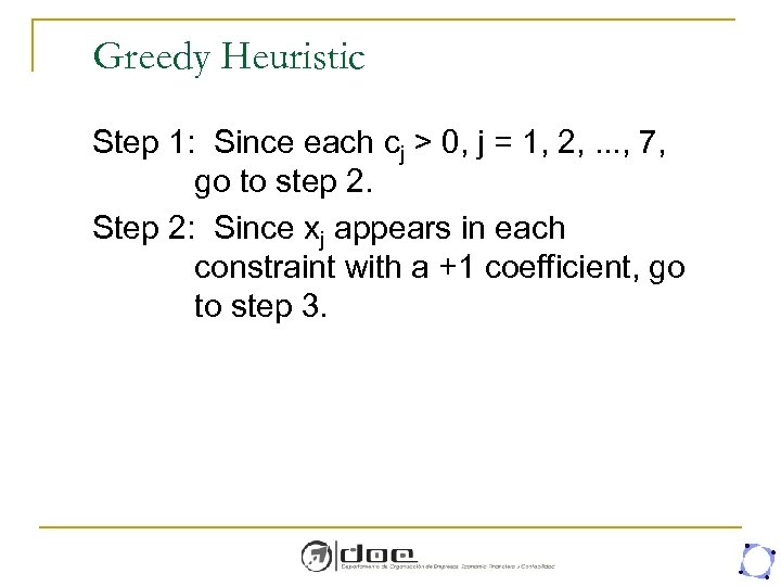 Greedy Heuristic Step 1: Since each cj > 0, j = 1, 2, .