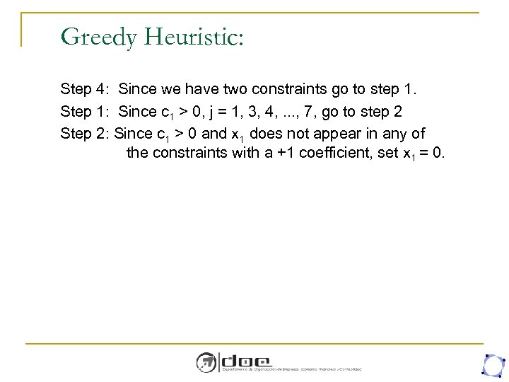 Greedy Heuristic: Step 4: Since we have two constraints go to step 1. Step