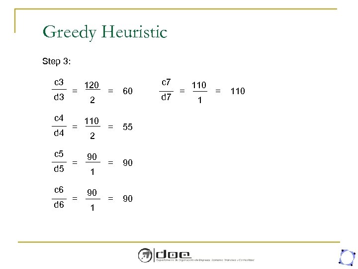 Greedy Heuristic Step 3: c 3 d 3 c 4 d 4 c 5