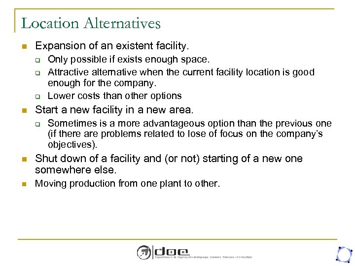 Location Alternatives n Expansion of an existent facility. q q q n Only possible