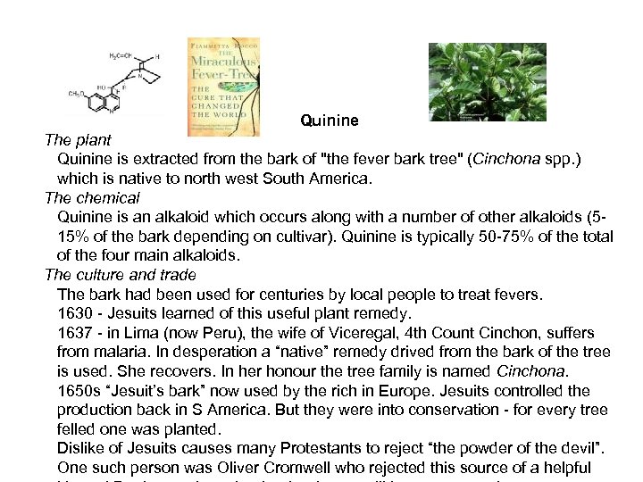 Quinine The plant Quinine is extracted from the bark of 
