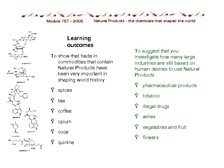 Learning outcomes To show that trade in commodities that contain Natural Products have been