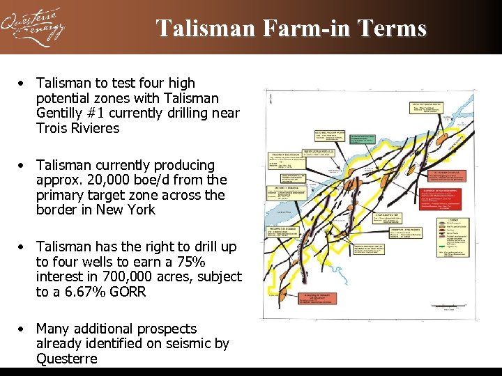Talisman Farm-in Terms • Talisman to test four high potential zones with Talisman Gentilly