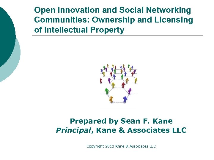 Open Innovation and Social Networking Communities: Ownership and Licensing of Intellectual Property Prepared by