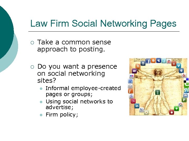 Law Firm Social Networking Pages ¡ Take a common sense approach to posting. ¡